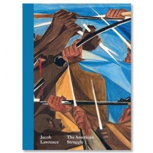 Jacob Lawrence: The American Struggle"