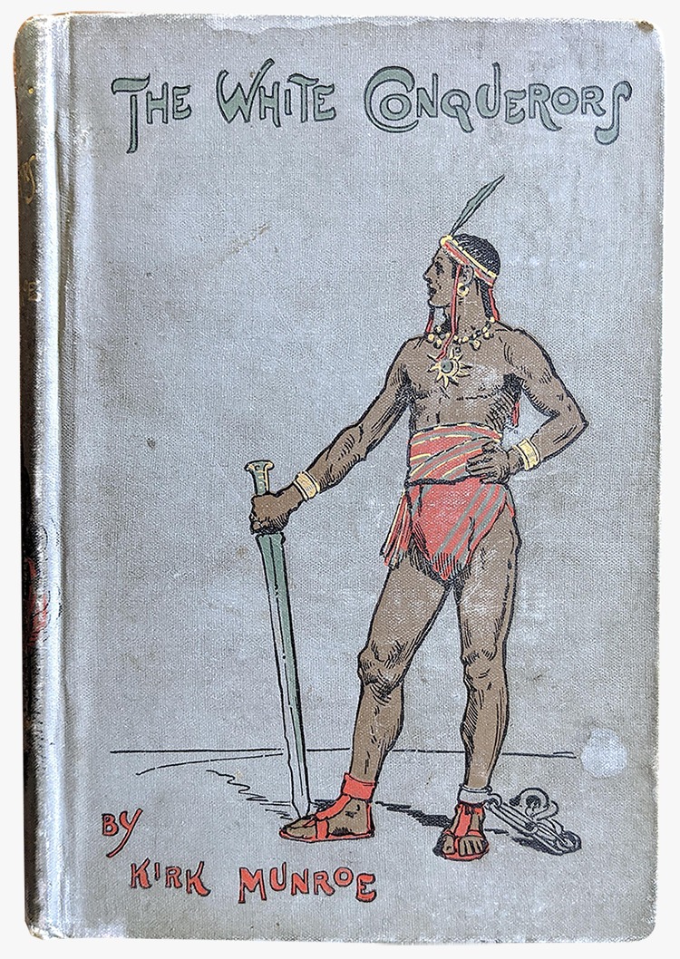 Antique Book The White Conquerors by Kirk Munroe